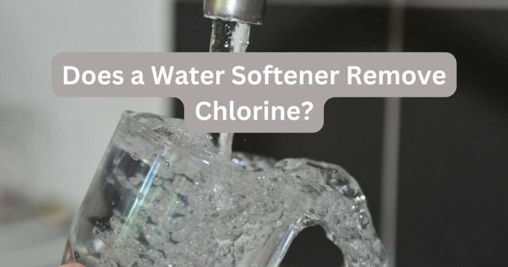 Does a Water Softener Remove Chlorine