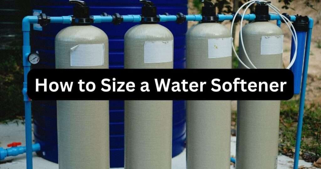 How to Size a Water Softener